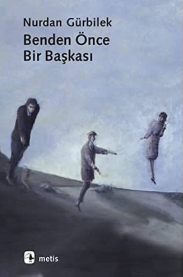 Benden önce bir başkası